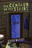The Centaur on the Stairs: The Case of the Four-Legged Client di Steve Vassey edito da Createspace