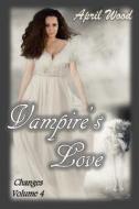 Vampire's Love di April Wood edito da Createspace