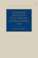 Economic Sanctions In Eu Private International Law di Tamas Szabados edito da Bloomsbury Publishing Plc