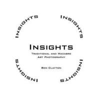 Insights di Ben Clayton edito da Createspace Independent Publishing Platform