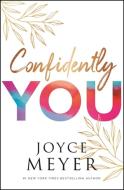 Confidently You di Joyce Meyer edito da FAITHWORDS