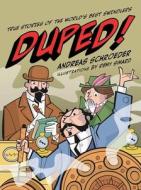 Duped!: True Stories of the World's Best Swindlers di Andreas Schroeder edito da Annick Press