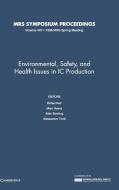 Environmental, Safety, and Health Issues in IC Production di Symposium on Environmental Safety and He edito da Cambridge University Press