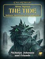Alone Against the Tide: Solitaire Adventure by the Lakeshore di Nicholas Johnson edito da CHAOSIUM INC