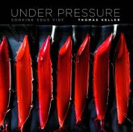 Under Pressure di Thomas Keller edito da Workman Publishing