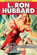 The Professor Was a Thief di L. Ron Hubbard edito da Galaxy Press (CA)