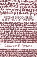 Recent Discoveries and the Biblical World di Raymond Edward Brown edito da Wipf & Stock Publishers