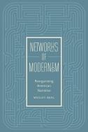 Beal, W:  Networks of Modernism di Wesley Beal edito da University of Iowa Press