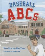 Baseball ABCs di Mary Beth Young, Mike Young edito da MASCOT BOOKS