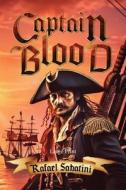Captain Blood (Large Print, Annotated) di Rafael Sabatini edito da Sastrugi Press LLC