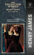 The Collected Works of Henry James, Vol. 28 (of 36): The Beast in the Jungle; The Beldonald Holbein di Henry James edito da THRONE CLASSICS