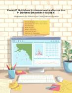Pre-K-12 Guidelines for Assessment and Instruction in Statistics Education II (GAISE II): A Framework for Statistics and Data Science Education di Christine Franklin, Pip Arnold, Rob Gould edito da LIGHTNING SOURCE INC
