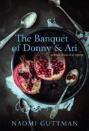 The Banquet of Donny & Ari: Scenes from the Opera di Naomi Guttman edito da BRICK BOOKS
