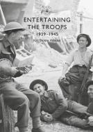 Entertaining the Troops di Kiri Bloom Walden edito da Bloomsbury Publishing PLC
