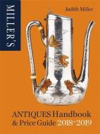 Miller's Antiques Handbook & Price Guide 2018-2019 di Judith Miller edito da OCTOPUS BOOKS USA