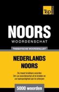 Thematische Woordenschat Nederlands-Noors - 5000 Woorden di Andrey Taranov edito da T&p Books
