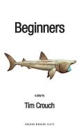Beginners di Tim Crouch edito da OBERON BOOKS