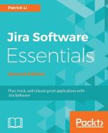 JIRA Software Essentials - Second Edition di Patrick Li edito da Packt Publishing