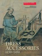 Dress Accessories, c. 1150- c. 1450 di Geoff Egan, Frances Pritchard edito da Boydell & Brewer Ltd