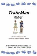 Train Man di Nakano Hitori edito da Little, Brown Book Group