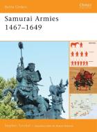Samurai Armies 1467-1649 di Stephen Turnbull edito da Bloomsbury Publishing PLC