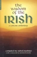 Wisdom of the Irish di Suheil Bushrui edito da ONEWORLD PUBN