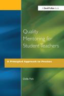 Quality Mentoring for Student Teachers di Della Fish edito da David Fulton Publishers