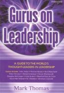 Gurus On Leadership di Mark A. Thomas edito da Thorogood