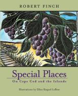Special Places on Cape Cod & Islands di Robert Finch edito da COMMONWEALTH ED (MA)