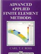 Advanced Applied Finite Element Methods di Carl T. F. Ross edito da WOODHEAD PUB