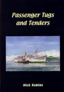 Passenger Tugs and Tenders di Nick Robins edito da Bernard McCall