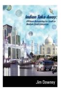 Indian Take-Away di Jim Downey edito da Exposure Publishing