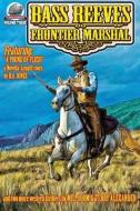 Bass Reeves Frontier Marshal Volume 3 di Terry Alexander, Mel Odom edito da CAPITOL CHRISTIAN DISTRIBUTION