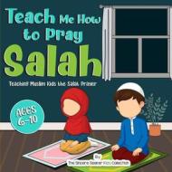 Teach Me How to Pray Salah di The Sincere Seeker Collection edito da The Sincere Seeker