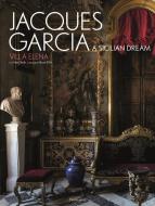 Jacques Garcia: Villa Elena: A Sicilian Dream di Alain Stella edito da FLAMMARION