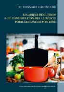 Dictionnaire des modes de cuisson et de conservation des aliments pour  le traitement diététique de l'angine de poitrine di Cédric Menard edito da Books on Demand