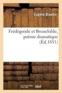 Fredegonde Et Brunehilde, Poeme Dramatique di BLANDIN-E edito da Hachette Livre - BNF