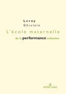 L'ecole Maternelle De La Performance Enfantine di Leroy Ghislain edito da Pie - Peter Lang