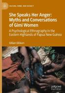 She Speaks Her Anger: Myths & Conversations Of Gimi Women di Gillian Gillison edito da Springer Nature Switzerland Ag