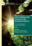 Faith Traditions and Practices in the Workplace Volume I edito da Springer International Publishing