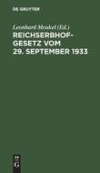 Reichserbhofgesetz vom 29. September 1933 edito da De Gruyter