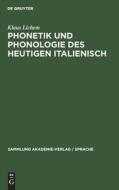 Phonetik und Phonologie des heutigen Italienisch di Klaus Lichem edito da De Gruyter