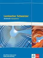 Lambacher Schweizer Mathematik Berufliches Gymnasium Eingangsklasse. Schülerbuch Klasse 11. Ausgabe Baden-Württemberg edito da Klett Ernst /Schulbuch