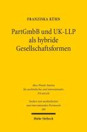 PartGmbB und UK-LLP als hybride Gesellschaftsformen di Franziska Kühn edito da Mohr Siebeck GmbH & Co. K