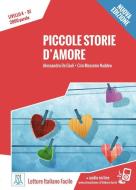 Piccole storie d'amore. Livello 4. - Nuovo Edizione di Alessandro De Giuli, Ciro Massimo Naddeo edito da Hueber Verlag GmbH