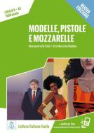 Modelle, pistole e mozzarelle - Nuova Edizione di Alessandro De Giuli, Ciro Massimo Naddeo edito da Hueber Verlag GmbH