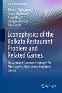 Econophysics of the Kolkata Restaurant Problem and Related Games di Bikas K. Chakrabarti, Arnab Chatterjee, Asim Ghosh, Sudip Mukherjee, Boaz Tamir edito da Springer-Verlag GmbH