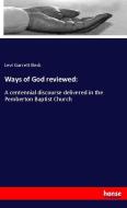 Ways of God reviewed: di Levi Garrett Beck edito da hansebooks