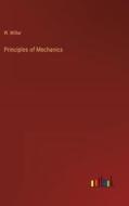 Principles of Mechanics di W. Millar edito da Outlook Verlag