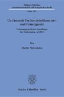 Umfassende Freihandelsabkommen und Grundgesetz. di Martin Nettesheim edito da Duncker & Humblot GmbH